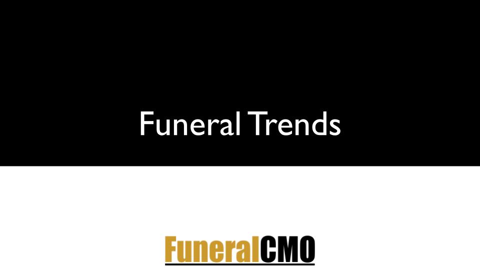 Funeral Trends Questions
