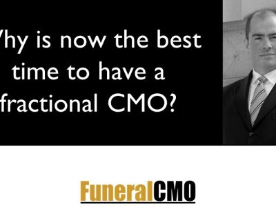 Why is now the best time to have a fractional Funeral CMO