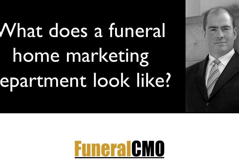 What does a funeral home marketing department look like?